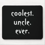 Coolster Onkel je Mousepad<br><div class="desc">Dieses lustige Mousepad enthält den Text: den coolsten Onkel aller Zeiten. Ideal für den coolststen Onkel,  den Sie kennen!</div>