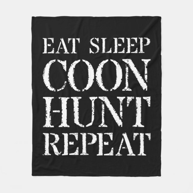 Coon Hunting  For Men & Hunter Gift Eat Sleep Coon Fleecedecke (Vorderseite)