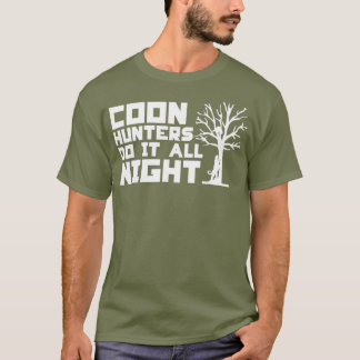 Coon Jäger machen das die ganze Nacht T-Shirt