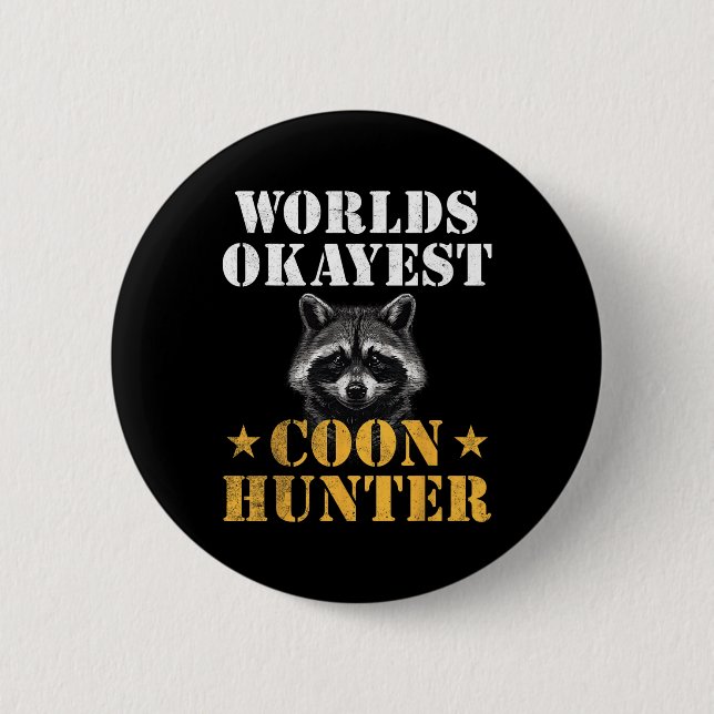 Coon Junting Hunter Funny Quote Raccoon Button (Vorderseite)