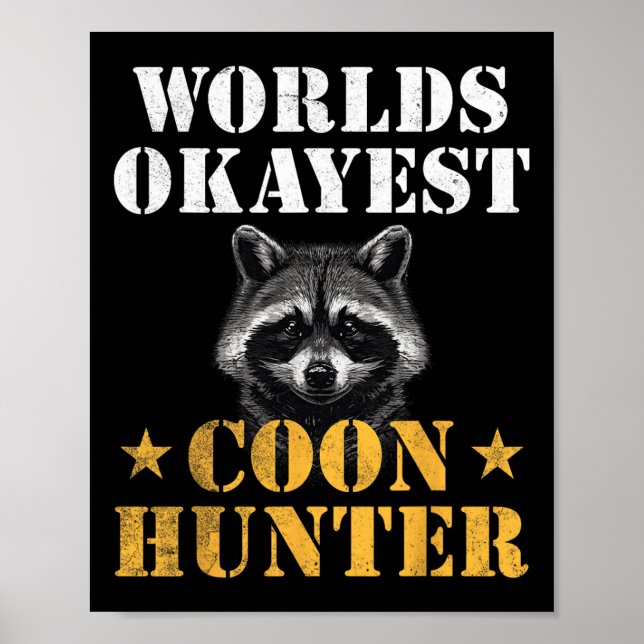 Coon Junting Hunter Funny Quote Raccoon Poster (Vorne)