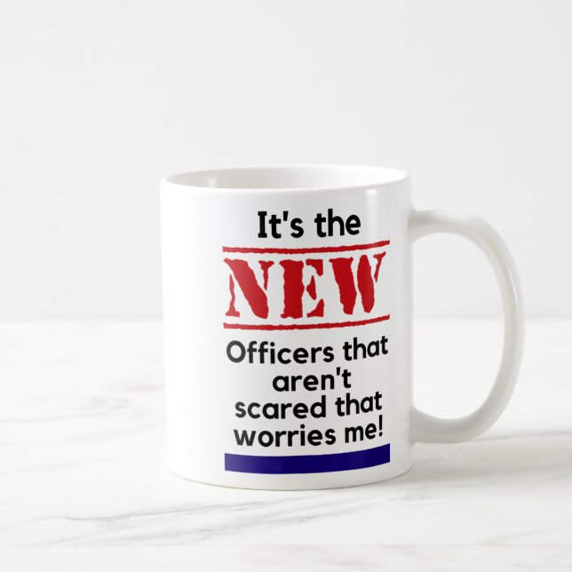 Cop Quote It's The New Officers That E Me Trooper  Kaffeetasse (Rechts)