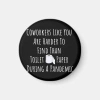 Copy of Coworkers Like You Are Harder To Find Than