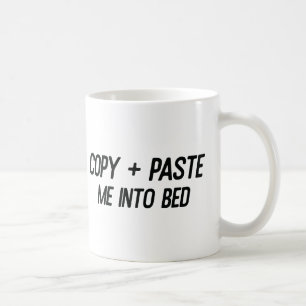 "Copy + Paste Me in Bed"-Tasse 💻 ➡️ 🛏️ Kaffeetasse
