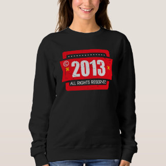 Copyright 2013 All Rights Reserve Sweatshirt