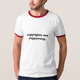 Copyright ist copywrong. T-Shirt
