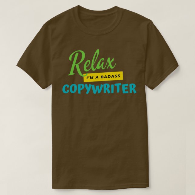 Copywriter Relax Ix27m A Badass T-Shirt (Design vorne)