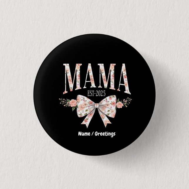 Coquette Bow Mama Est 2025 Glücklicher Muttertag Button (Vorderseite)