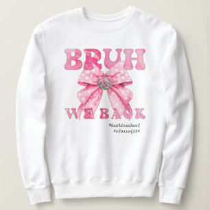 Coquette Girly Diskothek Ball Rosa Bow Bruh We Bac Sweatshirt