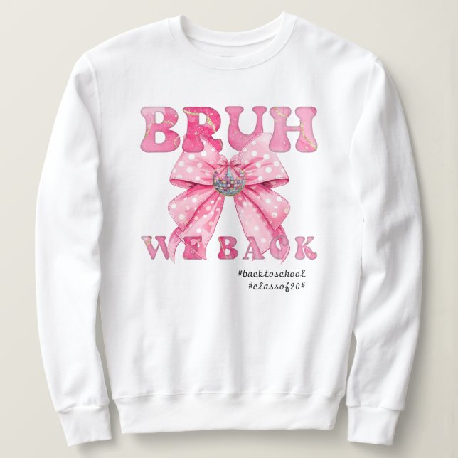 Coquette Girly Diskothek Ball Rosa Bow Bruh We Bac Sweatshirt (Design vorne)