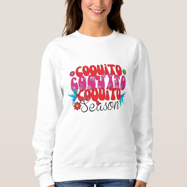 Coquito-Saison, nationaler Coquito-Tag Sweatshirt (Vorderseite)