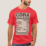 Cora Nutrition Facts Name Nickname Alias Title Fri T-Shirt<br><div class="desc">Cora Nutrition Facts Name Nickname Alias Title Friends Funny .</div>