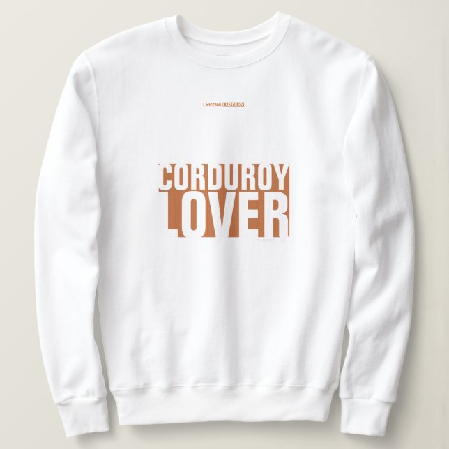 CORDUROY LOVER SWEATSHIRT (Design vorne)