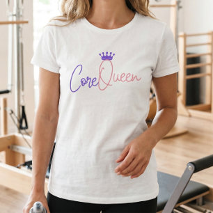 Core Queen Pilates T - Shirt - Strong & Stylish wo