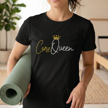 Core Queen Pilates T - Shirt - Workout Quote