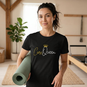Core Queen Pilates T - Shirt - Workout Quote