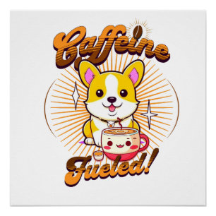CORGI CAFFEINE FÜHLT! POSTER
