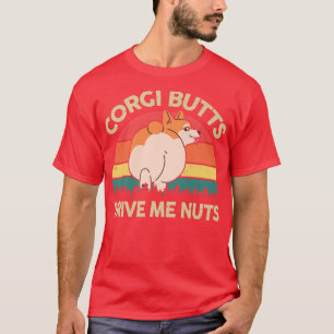 Corgi Corgi Hintern machen mich verrückt Geschenk T-Shirt