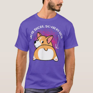 Corgi Corgis Leben ist Kurz, so sind meine Legen T-Shirt