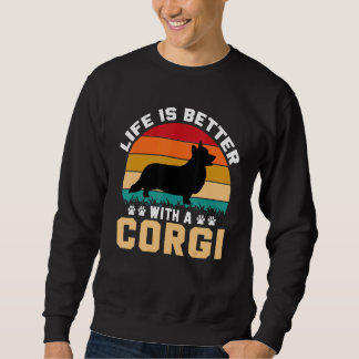 Corgi dog lover gifts idea - life is better with C Sweatshirt