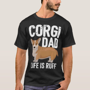 Corgi Dog Mens Corgi Vater Life ist Ruff T-Shirt