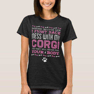 Corgi Dog Mess mit meinem Corgi T-Shirt