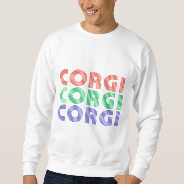Corgi Dog Moderner farbiger Text Sweatshirt (Vorderseite)