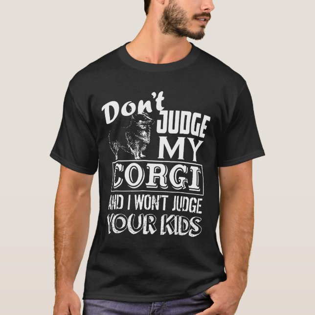 Corgi Dont Judge My Corgi T-Shirt (Vorderseite)