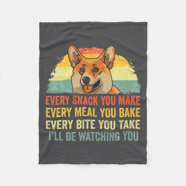Corgi Every Snack You Make Ill Be Watching Dog  Fleecedecke (Vorderseite)