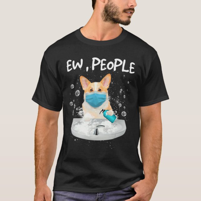 Corgi Ew Menschen waschen Hände mit einer Gesichts T-Shirt (Vorderseite)
