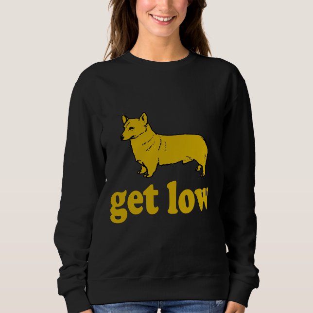 Corgi Get Low Sweatshirt (Vorderseite)
