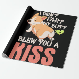 Corgi Gift   Ich habe nicht Furz, dass mein Hinter Geschenkpapier