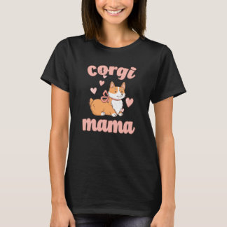 Corgi Gifts Corgi Mama Corgi Dog Mama Fur Mama T-Shirt