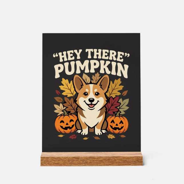Corgi Halloween Hey There Kürbis Design Acrylschild (Vorderseite)