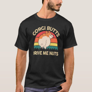 Corgi Hintern Machen Mich Verrückt Pembroke Welsh T-Shirt