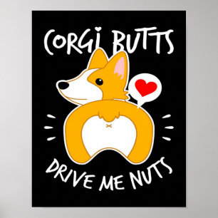 Corgi Hintern Macht mich verrückt Corgi Liebha Poster