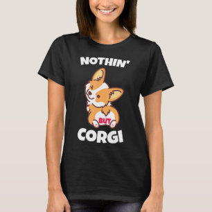 Corgi Hintern nichts außer Corgi für Hund T-Shirt