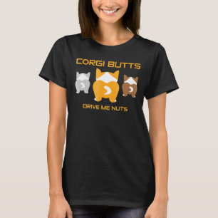 Corgi Hinterns Drive Me Nuts Corgi Hintern Pet T-Shirt