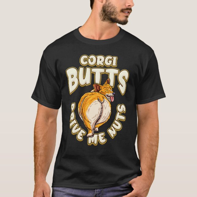 Corgi Hinterns Drive Me Nuts Corgi T-Shirt (Vorderseite)