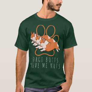 Corgi Hinterns Drive Me Nuts Welsh Pembroke Funny  T-Shirt