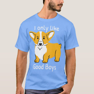 Corgi Hund Lover I mag nur gute Jungs 1 T-Shirt