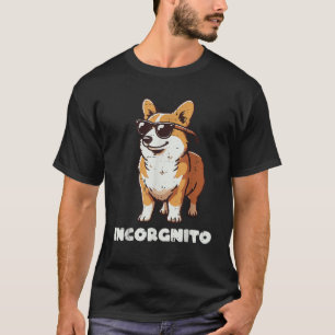 Corgi-Hund-Sonnenbrille Inkognito Lustiger Spruch T-Shirt