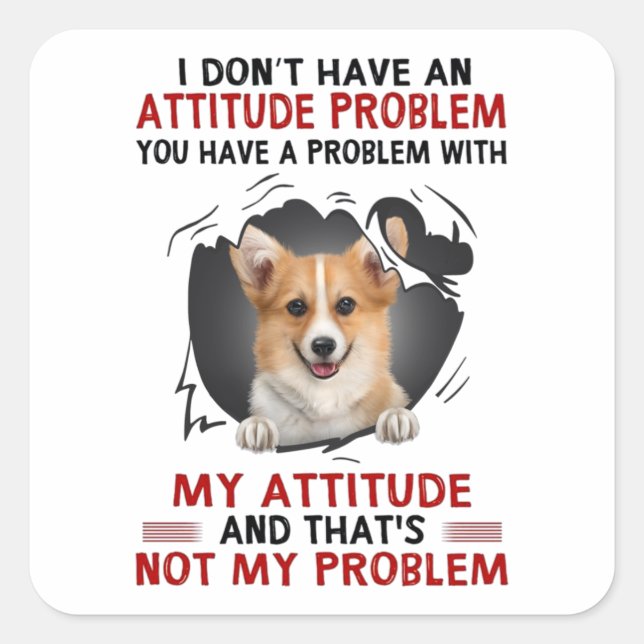 Corgi i don't have an Problem Corgi Lover Quadratischer Aufkleber (Vorderseite)