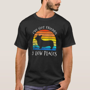 Corgi Ich habe Freunde an niedrigen Orten Pembroke T-Shirt