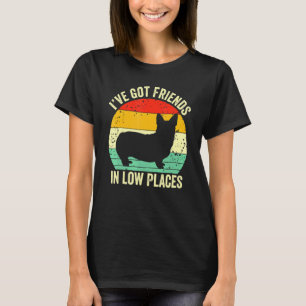 Corgi Ich habe Freunde an niedrigen Orten Pembroke T-Shirt