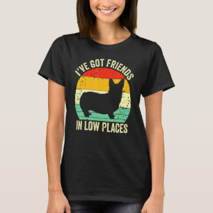 Corgi Ich habe Freunde an niedrigen Orten Pembroke T-Shirt