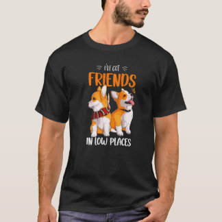 Corgi Ich habe Freunde an niedrigen Orten Pembroke T-Shirt