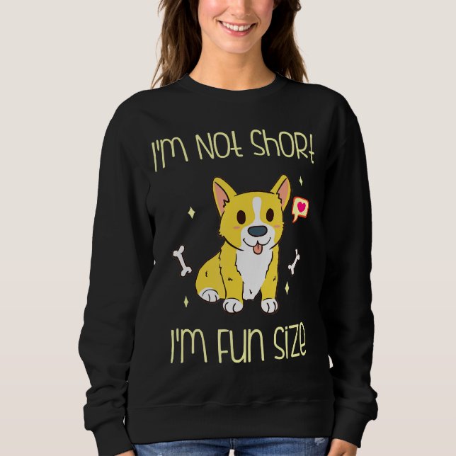 Corgi ist nicht Kurz im Fun Size Sweatshirt (Vorderseite)