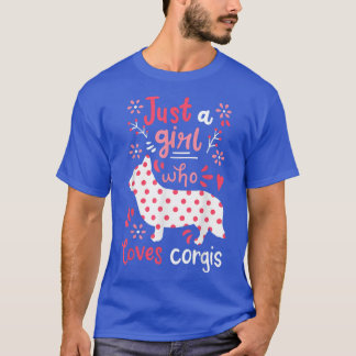Corgi Just A Girl Corgis Geschenk T-Shirt