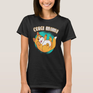 Corgi Mama Fellern Eltern Spielintelligente Hunde T-Shirt